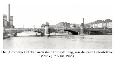 Die "Brommy-Brücke" nach der ferigstellung, war die erste Betonbrücke Berlins (1909 - 1945)