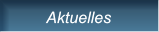 Aktuelles Aktuelles